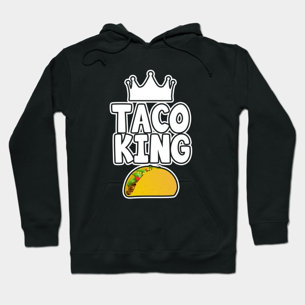 Taco King Hoodie by LunaMay